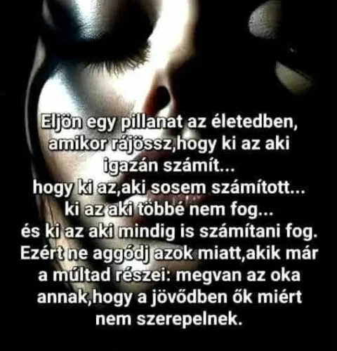 Eljön egy pillanat az életedben...