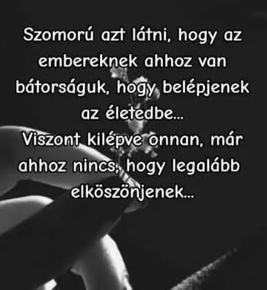 Szomorú azt látni, hogy az embereknek ahhoz van bátorságuk...