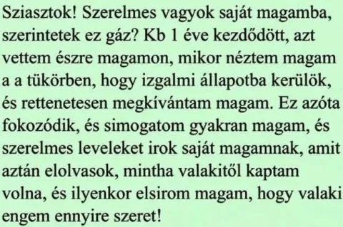 Szerelmes vagyok saját magamba, szerintetek ez gáz?