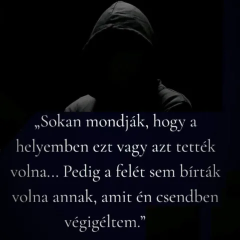 Sokan mondják, hogy a helyemben ezt vagy azt tették volna...