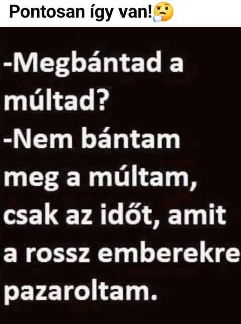 Megbántad a múltad? Megbántad a múltad?