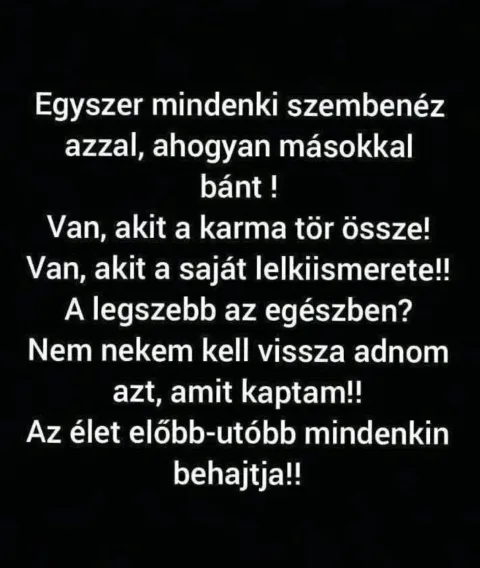 Egyszer mindenki szembenéz azzal, ahogyan másokkal bánt!