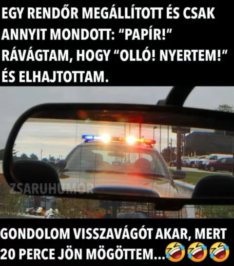 Egy rendőr megállított és csak annyit mondott: Papír!
