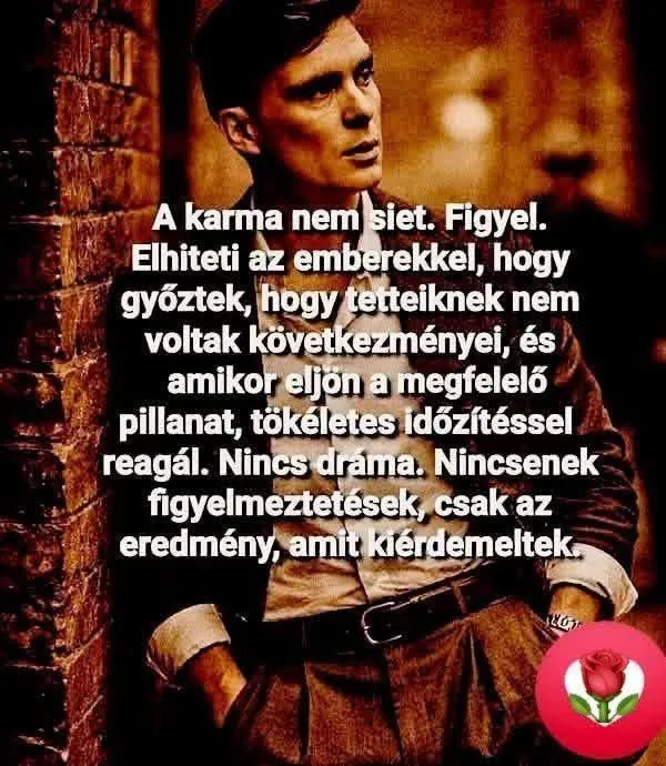 A karma nem siet... A karma nem siet...