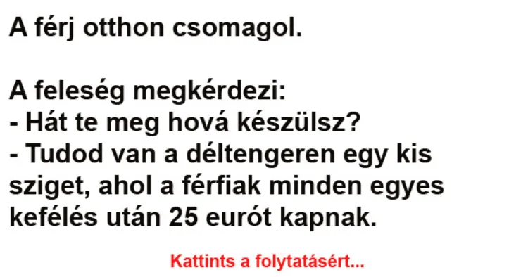 Vicc: A férj otthon csomagol - Vicc: A férj otthon csomagol –