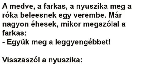 Vicc: A medve, a farkas, a nyuszika meg a róka beleesnek egy verembe