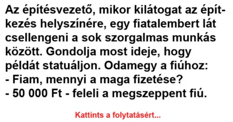 Vicc: Az építésvezető, mikor kilátogat az építkezés helyszínére