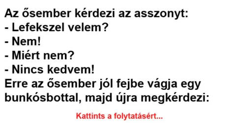 Vicc: Az ősember kérdezi az asszonyt