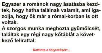 Vicc: Egyszer a románok nagy ásatásba kezdtek Vicc: Egyszer a románok nagy ásatásba kezdtek
