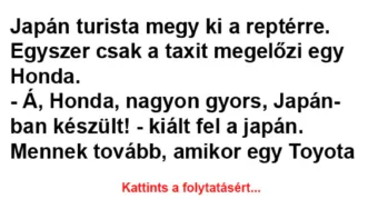 Vicc: Japán turista megy ki a reptérre. Egyszer csak a Vicc: Japán turista megy ki a reptérre. Egyszer csak a taxit megelőzi egy…