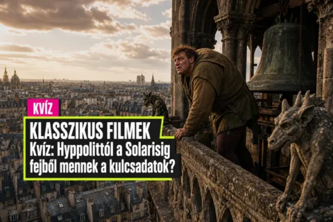 Klasszikus filmek kvíz: Hyppolittól a Solarisig fejből mennek a kulcsadatok? Klasszikus filmek kvíz: Hyppolittól a Solarisig fejből mennek a kulcsadatok?