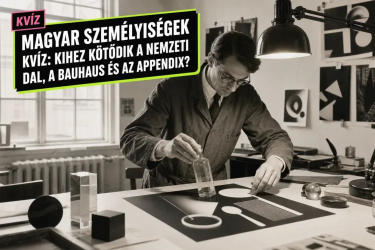 Magyar személyiségek kvíz: kihez kötődik a Nemzeti dal, a Bauhaus és az Appendix? Magyar személyiségek kvíz: kihez kötődik a Nemzeti dal, a Bauhaus és az Appendix?