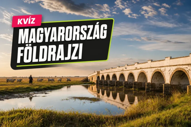 Magyarország földrajzi kvíz: a leírásból ráismersz, melyik földrajzi névről van szó? Magyarország földrajzi kvíz: a leírásból ráismersz, melyik földrajzi névről van szó?
