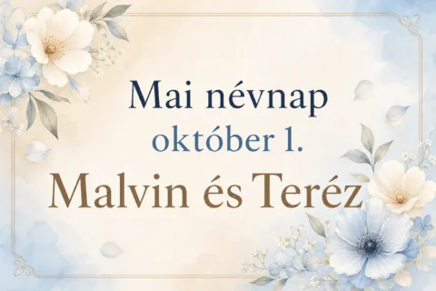 Mai névnap – október 1.: Malvin és Teréz