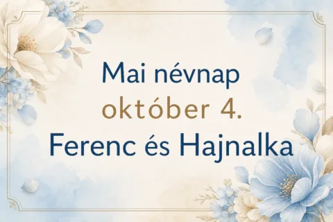 Mai névnap – október 4.: Ferenc és Hajnalka