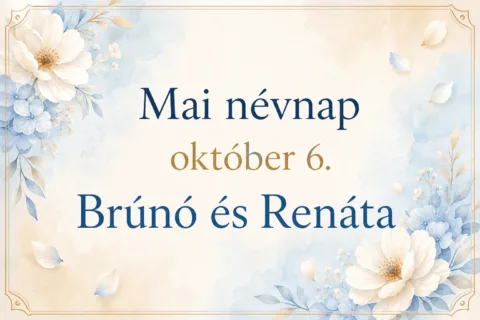 Mai névnap – október 6.: Brúnó és Renáta
