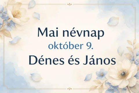 Mai névnap – október 9.: Dénes és János