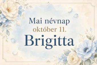 Mai névnap – október 11.: Brigitta Mai névnap – október 11.: Brigitta