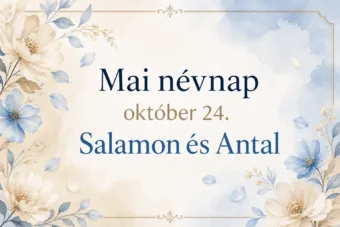 Mai névnap – október 24.: Salamon és Antal