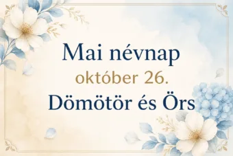 Mai névnap – október 26.: Dömötör és Örs