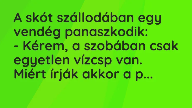 Vicc: A skót szállodában egy vendég panaszkodik… Vicc: A skót szállodában egy vendég panaszkodik…