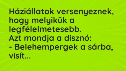 Vicc: Háziállatok versenyeznek, hogy melyikük a legfélelmetesebb…
