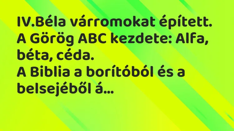 Vicc: IV.Béla várromokat épített… Vicc: IV.Béla várromokat épített…