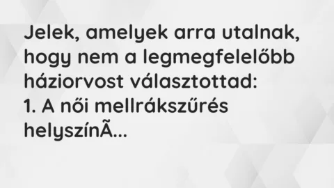 Vicc: Jelek, amelyek arra utalnak, hogy nem a legmegfelelőbb háziorvost…