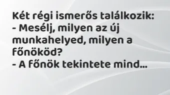 Vicc: Két régi ismerős találkozik… Vicc: Két régi ismerős találkozik…