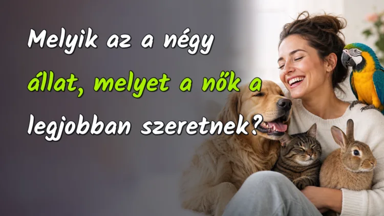 Vicc: Melyik az a négy állat, melyet a nők a legjobban szeretnek? Melyik az a négy állat, melyet a nők a legjobban szeretnek?