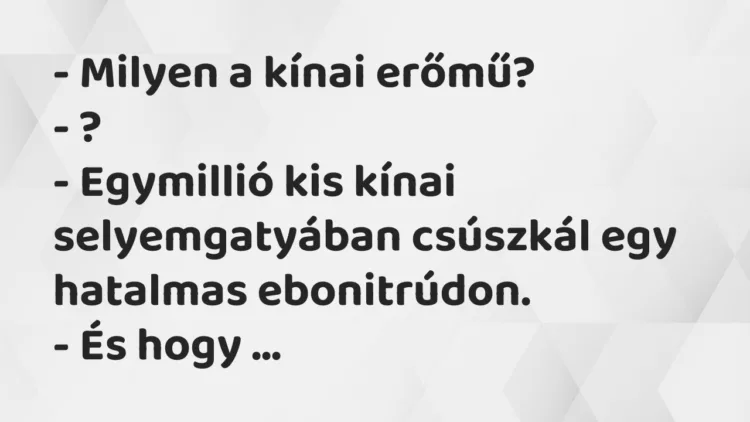 Vicc: Milyen a kínai erőmű? Vicc: Milyen a kínai erőmű?
