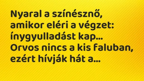 Vicc: Nyaral a színésznő, amikor eléri a végzet: ínygyulladást kap…