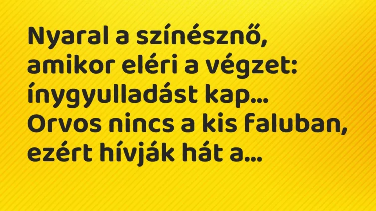 Vicc: Nyaral a színésznő, amikor eléri a végzet: ínygyulladást kap… Vicc: Nyaral a színésznő, amikor eléri a végzet: ínygyulladást kap…