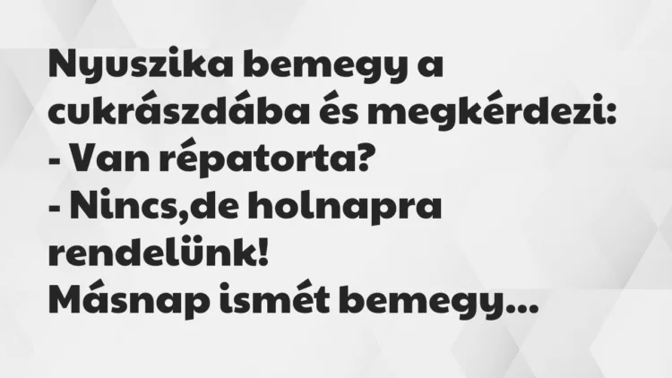 Vicc: Nyuszika bemegy a cukrászdába és megkérdezi… Vicc: Nyuszika bemegy a cukrászdába és megkérdezi…