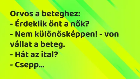 Vicc: Orvos a beteghez… Vicc: Orvos a beteghez…