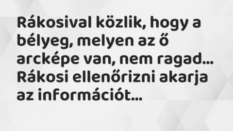 Vicc: Rákosival közlik, hogy a bélyeg, melyen az ő arcképe van, nem ragad…