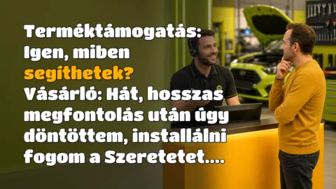 Terméktámogatás: Igen, miben segíthetek? Vásárló: Hát, hosszas megfontolás után úgy döntöttem, installálni fogom a Szeretetet....