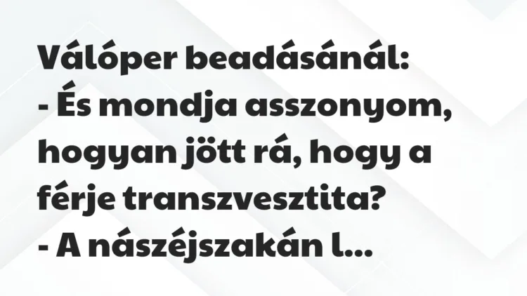 Vicc: Válóper beadásánál… Vicc: Válóper beadásánál…