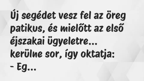 Viccek: Új segédet vesz fel az öreg patikus, és mielőtt az első éjszakai…